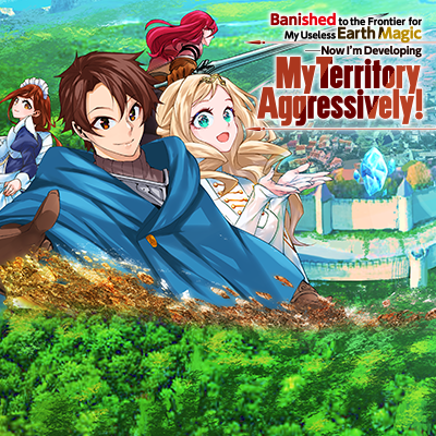 Banished to the Frontier for My Useless Earth Magic—Now I’m Developing My Territory Aggressively!