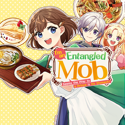 I'm an Entangled Mob: Seems the Way to a Prince is his Stomach!
