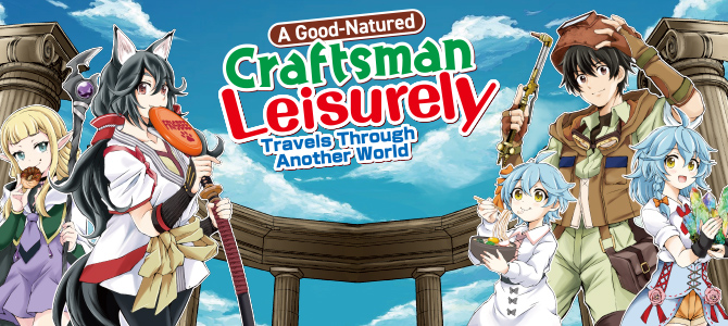 A Good-Natured Craftsman Leisurely Travels Through Another World