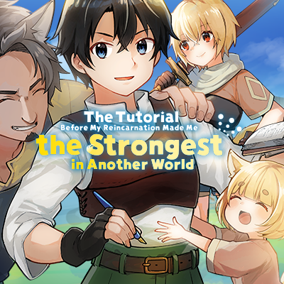 The Tutorial Before My Reincarnation Made Me the Strongest in Another World