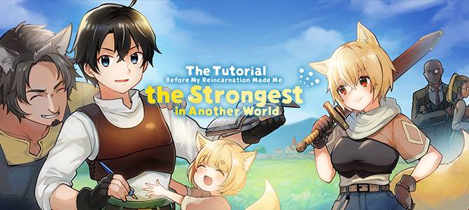 The Tutorial Before My Reincarnation Made Me the Strongest in Another World