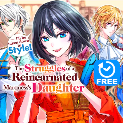 The Struggles of a Reincarnated Marquess's Daughter--- I'll be taken down in Style!