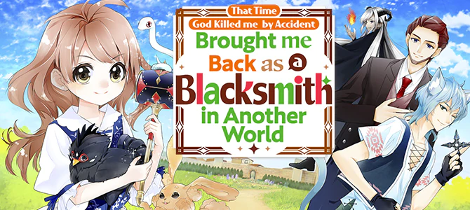 That Time God Killed me by Accident and Brought me Back as a Blacksmith in Another World