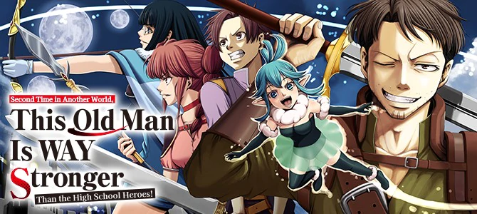 Second Time in Another World, This Old Man Is WAY Stronger Than the High School Heroes!