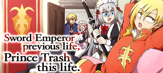 Sword  Emperor previous life, Prince Trash this life.