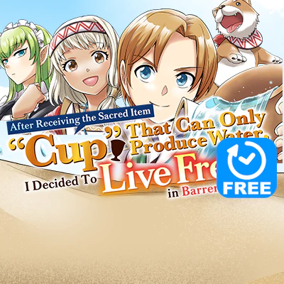 After Receiving the Sacred Item “Cup” That Can Only Produce Water, I Decided To Live Freely in Barren Land