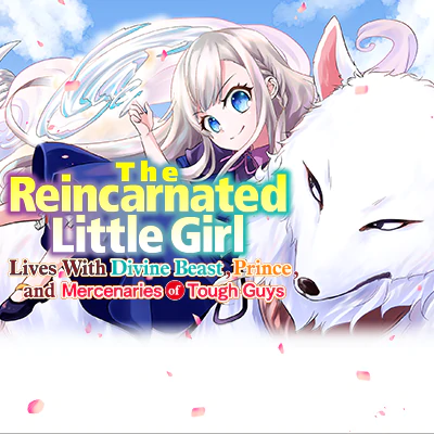 The Reincarnated Little Girl Lives With Divine Beast, Prince, and Mercenaries of Tough Guys