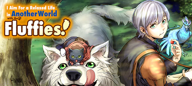 I Aim For a Relaxed Life in Another World with the Fluffies!
