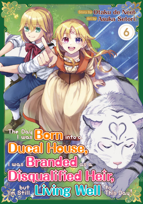 The Day I was Born into a Ducal House，I was Branded as a Disqualified Heir，but I’m Still Living Well to This Day！ Vol.６