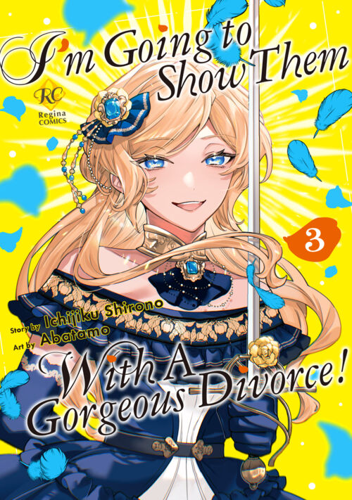I’m Going to Show Them With A Gorgeous Divorce！ Vol.３