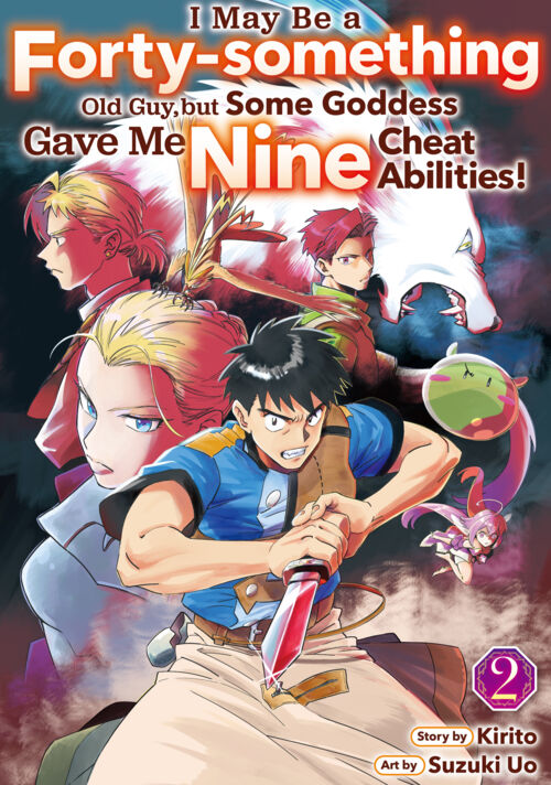 I May Be a Forty-something Old Guy，but Some Goddess Gave Me Nine Cheat Abilities！ Vol. 2