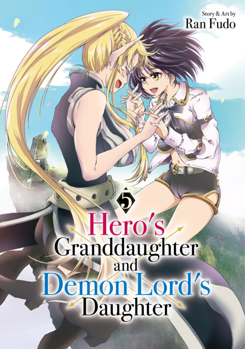 Hero’s Granddaughter and Demon Lord’s Daughter Vol.５