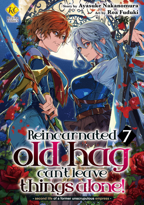 Reincarnated old hag can’t leave things alone！ - second life of a former unscrupulous empress- Vol.７