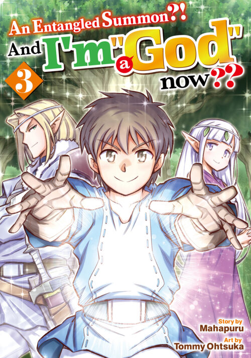 An Entangled Summon？！ And I’m a ”God” now？？ Vol. 3