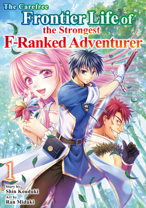 The Carefree Frontier Life of the Strongest F-Ranked Adventurer Vol.1