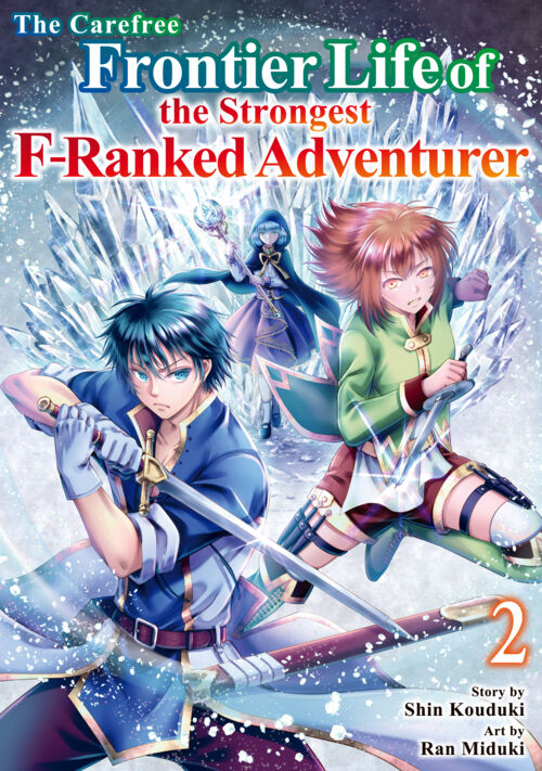 The Carefree Frontier Life of the Strongest F-Ranked Adventurer Vol. 2